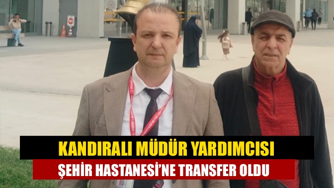 Kandıra Devlet Hastanesi’nde 2020 yılından bu yana İdari ve Mali