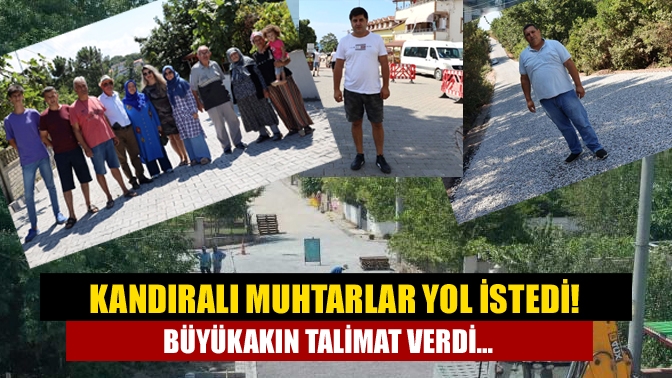 Kandıralı muhtarlar yol talebinde bulundu, Başkan Büyükakın’ın talimatıyla Büyükşehir ekipleri