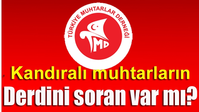 MHP Kandıra İlçe Başkanı Özkan Ayyıldız, Kandıralı muhtarların sesi oldu.