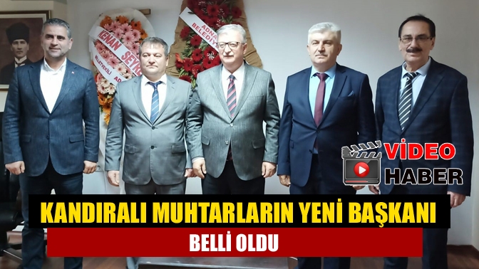 Türkiye Muhtarlar Derneği Kandıra Şubesi’nin yeni başkanı Çakırcaali Mahallesi Muhtarı