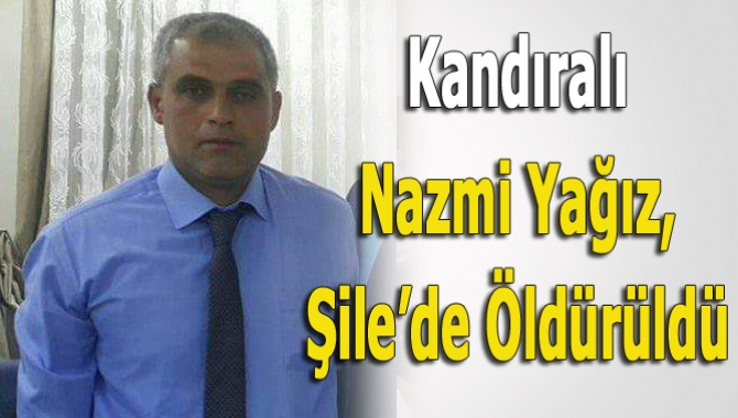 Kandıralı Nazmi Yağız (42), Şile’de bıçaklı saldırı sonucu hayatını kaybetti.