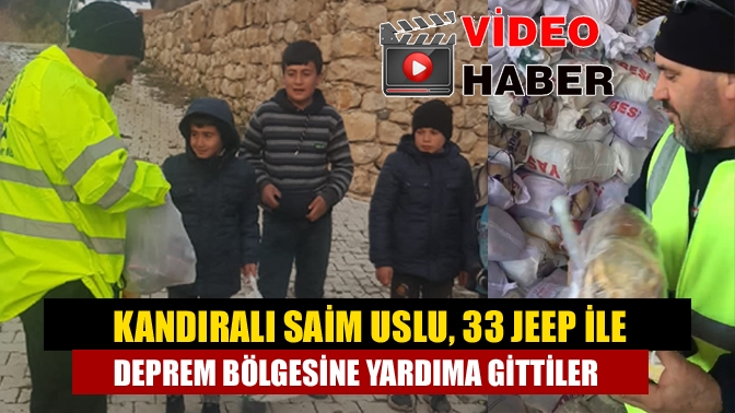 Kandıra sanayi ustalarından Saim Uslu, beraberinde 33 Jeep ile deprem