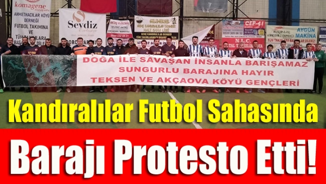 İstanbul’u beslemesi için Kandıra ilçesine yapılacak olan Sungurlu Barajına tepkiler