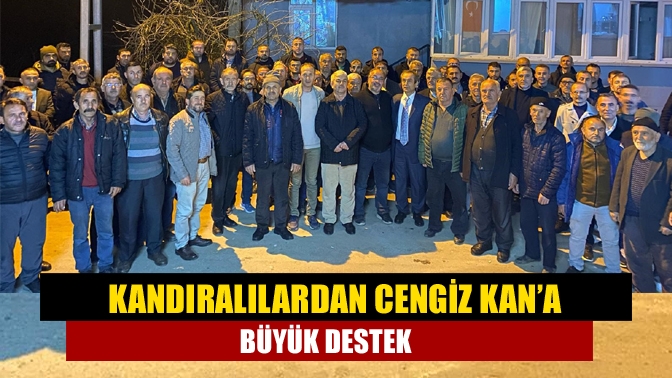 Kandıra Bağımsız Belediye Başkan Adayı Cengiz Kan, Antaplı ve Beylerbeyi