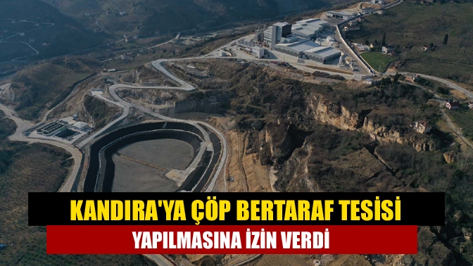 Kocaeli’nin çöp sorununu çözecek Kandıra’daki bertaraf tesis için önemli bir