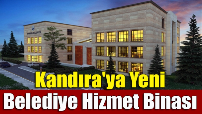 Kocaeli Büyükşehir Belediyesi Kandıra’ya yeni bir belediye hizmet binası yapmak