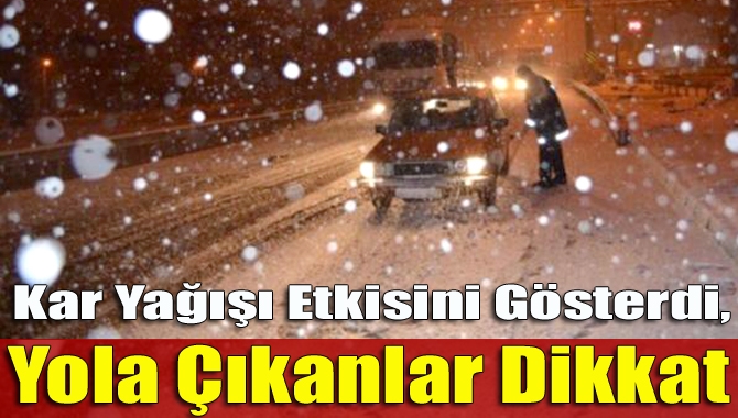 Bu gece saatlerinden itibaren ilimizi etkisi altına alan kar yağışı,