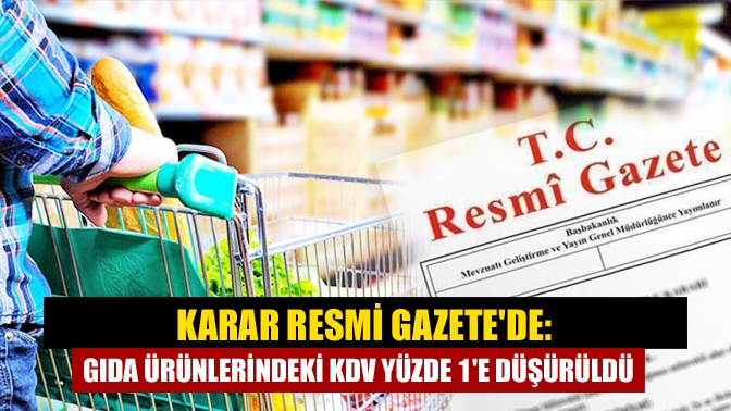 Gıda ürünlerindeki yüzde 8 KDV’nin yüzde 1’e düşürülmesine ilişkin Cumhurbaşkanı