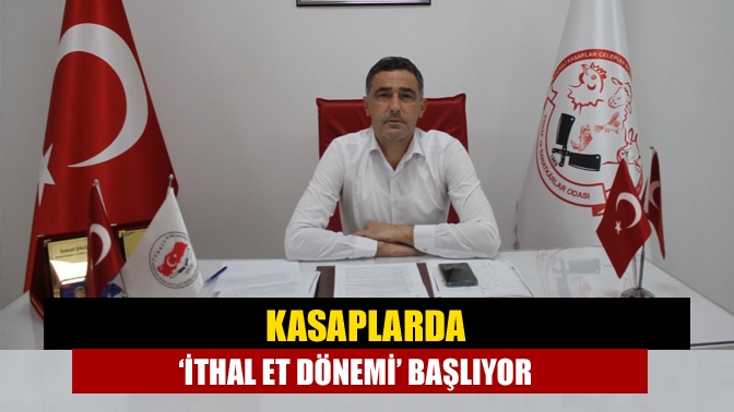 Kocaeli Kasaplar Odası Başkanı İsmail Şalgam artan et fiyatlarının ithal