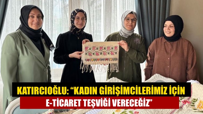 AK Parti Kocaeli Milletvekili ve Milletvekili Adayı Radiye Sezer Katırcıoğlu,