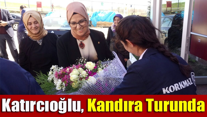 AK Parti Kocaeli Milletvekili Radiye Sezer Katırcıoğlu, Kandıra’da bir dizi