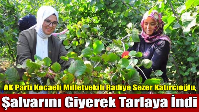 AK Parti Kocaeli Milletvekili Radiye Sezer Katırcıoğlu, Kandıra ziyaretinde şalvar