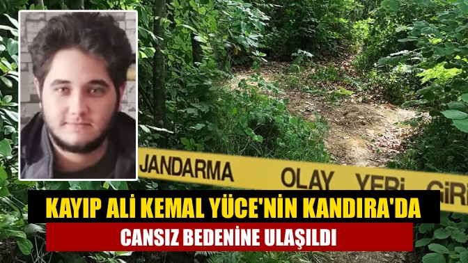 Kandıra'da 8 gündür kayıp olarak aranan 22 yaşındaki Ali Kemal