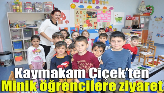 Kandıra Kaymakamı İsmail Çiçek, Selma-Orhon Atameriç Anaokulu’nun minik öğrencilerini ziyaret