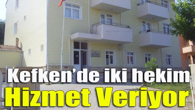 İl Sağlık Müdürlüğü, Kefken’de sağlık hizmetlerinin eksik verildiği yönünde iki