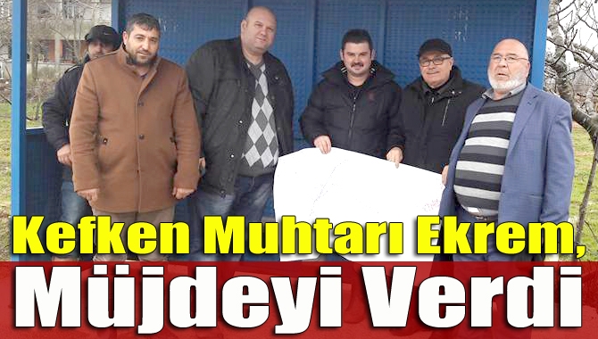 Kefken Mahalle Muhtarı Zeynel Abidin Ekrem, Yaylapınarı ve Koçlar mahallelerinde