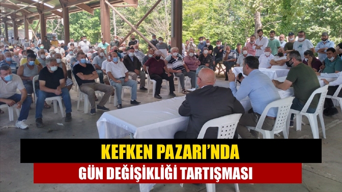 Kefken Pazarı ile ilgili talebin gün değişikliğiyle ilgili olduğu, perşembe