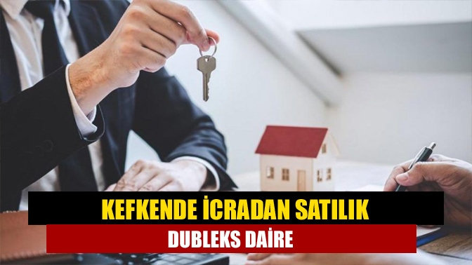 Kandıra İcra Dairesi Kefken'de bulunan 3+1 dubleks daireyi icra yoluyla