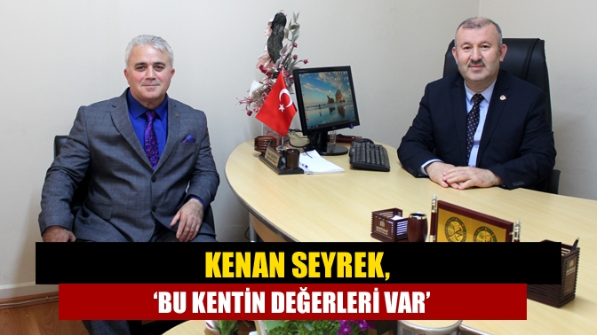 Ak Parti Kocaeli Milletvekili aday adayı Kenan Seyrek gazetemize bir