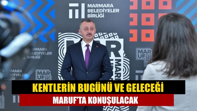 Türkiye’nin ilk kent forumu MARUF-21, 1-3 Ekim’de düzenlenecek. Kentlerin bugünü