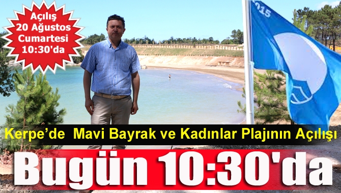Kerpe’ye Mavi Bayrak verilmesi ve Miço Koyu Kadınlar Plajı'nın açılacağı