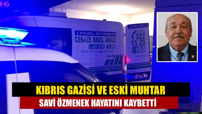 Kıbrıs gazisi ve Kurtyeri Köyü eski muhtarı Savi Özmenek 70