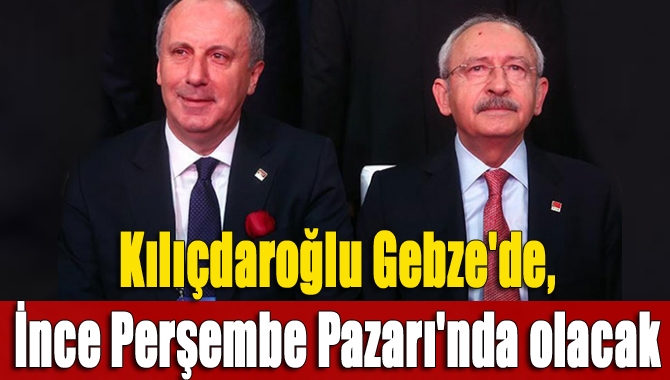 CHP Genel Başkanı Kemal Kılıçdaroğlu 6 Haziran'da Gebze'ye geliyor. 9