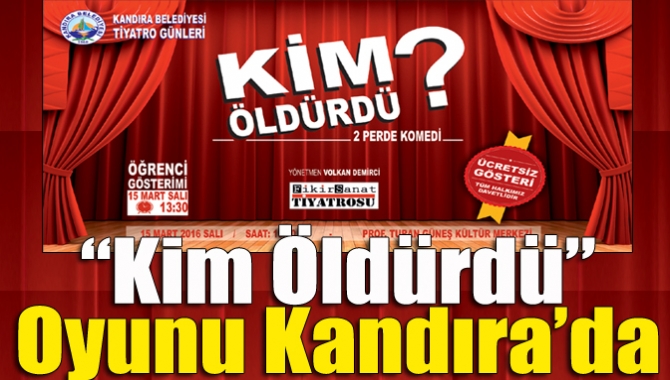 Kandıra Belediyesi tarafından düzenlenen Tiyatro Günleri kapsamında iki perdelik “Kim