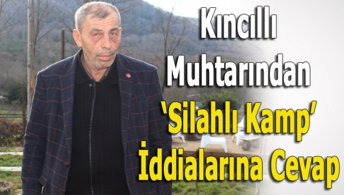 Kandıra’nın Kıncıllı Mahallesi’nde silahlı eğitim kampı olduğuna dair çıkan haberlerin