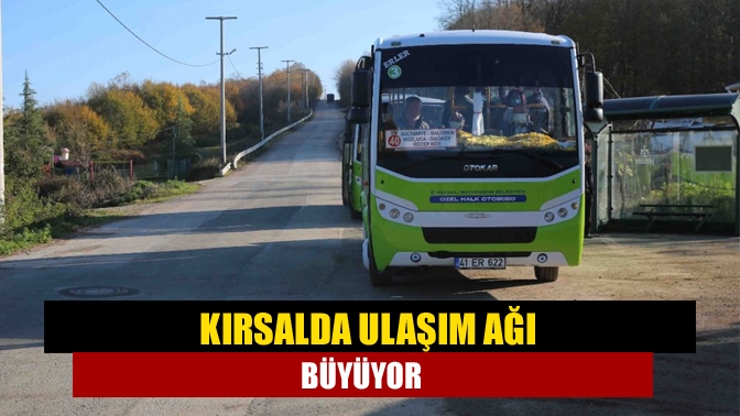 Geçtiğimiz yıl kırsal mahallere 1 milyon 370 bin yolcu taşıyan