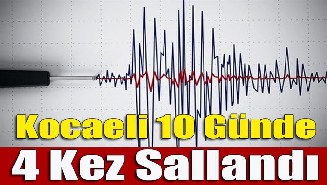 Kocaeli’de son 10 günde 4 ayrı deprem meydana geldi