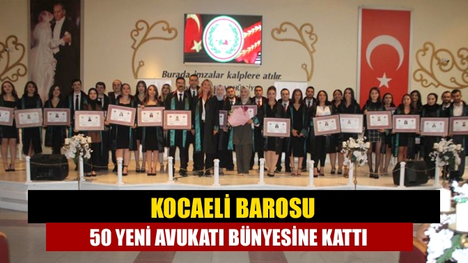 Kocaeli Barosu, staj sürecini geride bırakan 50 yeni avukatı bünyesine