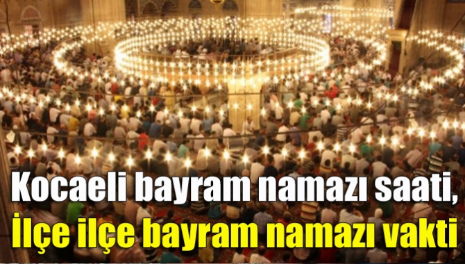 Diyanet günlerdir beklenen Kocaeli bayram namazı saatini açıkladı. 15 Haziran