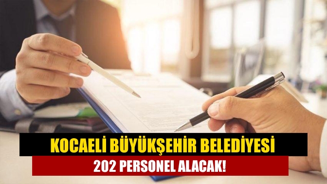 Kocaeli Büyükşehir Belediyesi, 11 unvanda ikamet şartı olmadan 202 personel