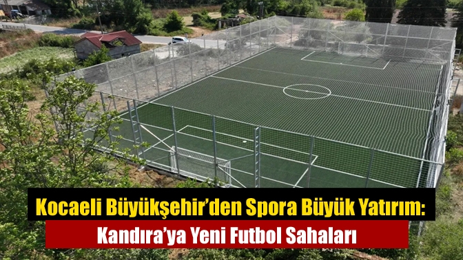 Kocaeli Büyükşehir’den Spora Büyük Yatırım: Kandıra’ya Yeni Futbol Sahaları Kocaeli Büyükşehir Belediyesi, Kandıra’daki okul ve mahallelere modern futbol sahaları