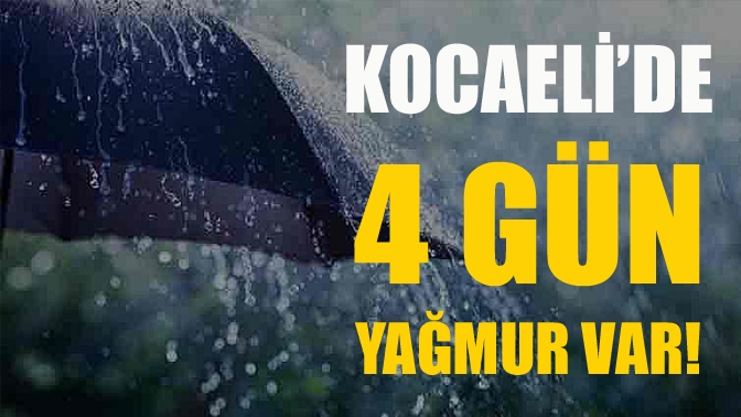 Kocaeli yeni haftaya yağmurla başlayacak. Kocaeli’de 4 gün boyunca yağmur