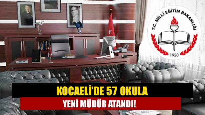 Kocaeli’de boş olan 57 okula yeni müdür ataması yapıldı.