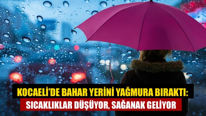 Kocaeli’de sıcaklıklar Nisan sonunda düştü, Mayıs ayı ise gök gürültülü