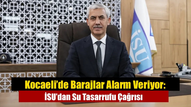Kocaeli’de barajlardaki doluluk oranları kritik seviyelere geriledi. İSU Genel Müdürü