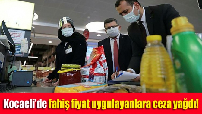 Kocaeli Valiliği tarafından ilimizde fahiş fiyat yapıldığına ilişkin gelen başvuruların