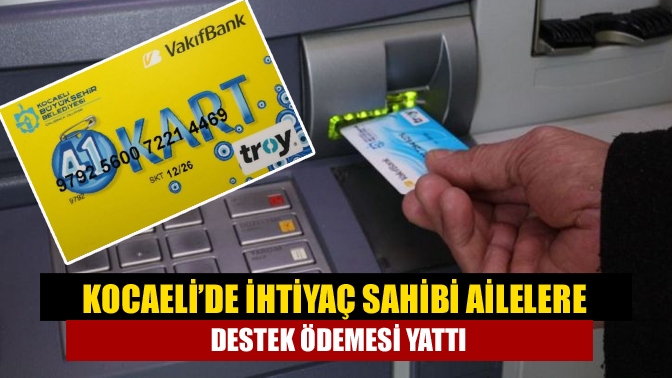Büyükşehir, Kocaeli genelinde belirlenen ihtiyaç sahibi ailelerin 41 Su Nakit
