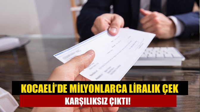 Türkiye Bankalar Birliği verilerine göre Kocaeli’de karşılıksız çekler adeta patladı.