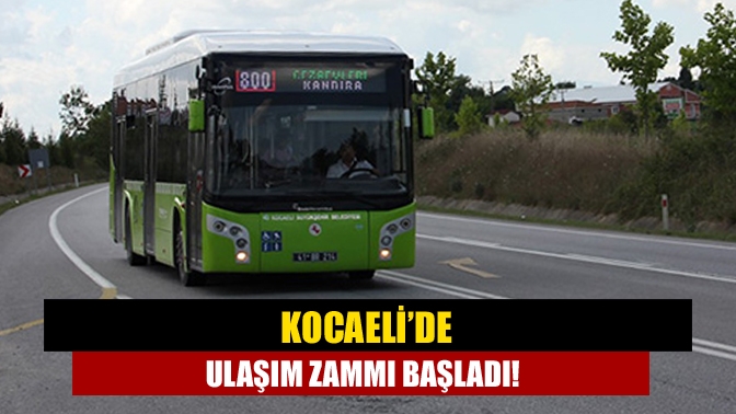 Kocaeli şehir içi ulaşım ücretleri için alınan zam kararı uygulanmaya