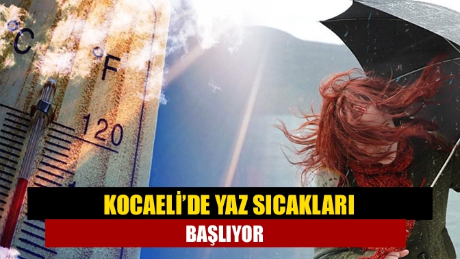 Kocaeli Meteoroloji Müdürlüğü, haftalık hava tahmin raporunu yeniledi. Rapora göre