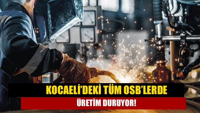 Doğalgazda yaşanan tedarik sıkıntısı sebebiyle Kocaeli’de kurulu bulunan tüm OSB’lere
