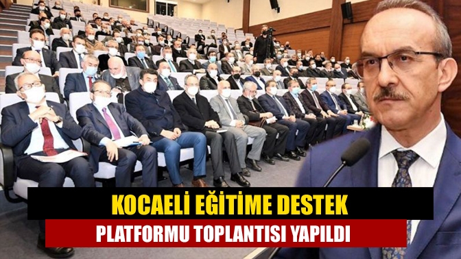 Kocaeli Eğitime Destek Platformu İl Koordinasyon toplantısı, Vali Seddar Yavuz'un
