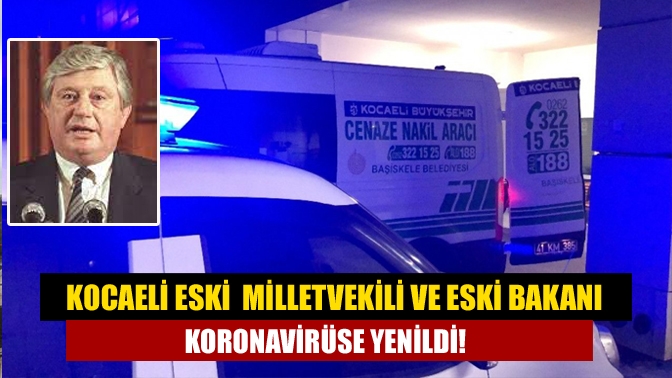 Kocaeli Eski  Milletvekili, Bayındırlık ve İskân Bakanı  Onur