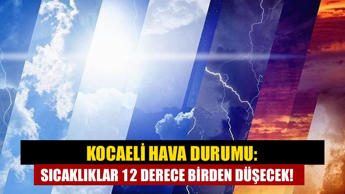 Meteoroloji Genel Müdürlüğü'nden alınan Kocaeli hava durumu tahminlerine göre bugün