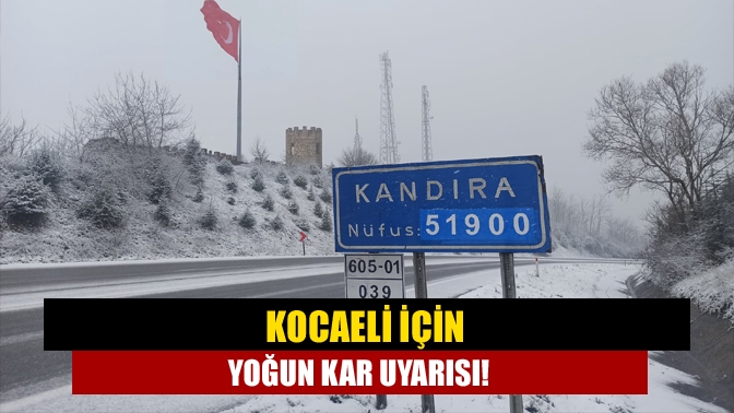 Kocaeli Valiliği, kent genelinde meydana gelecek olan yoğun kar yağışına