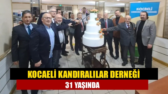 11 Ocak 1994 tarihinde kurulan Kocaeli Kandıralılar Derneği kuruluşunun 31.yıldönümünü